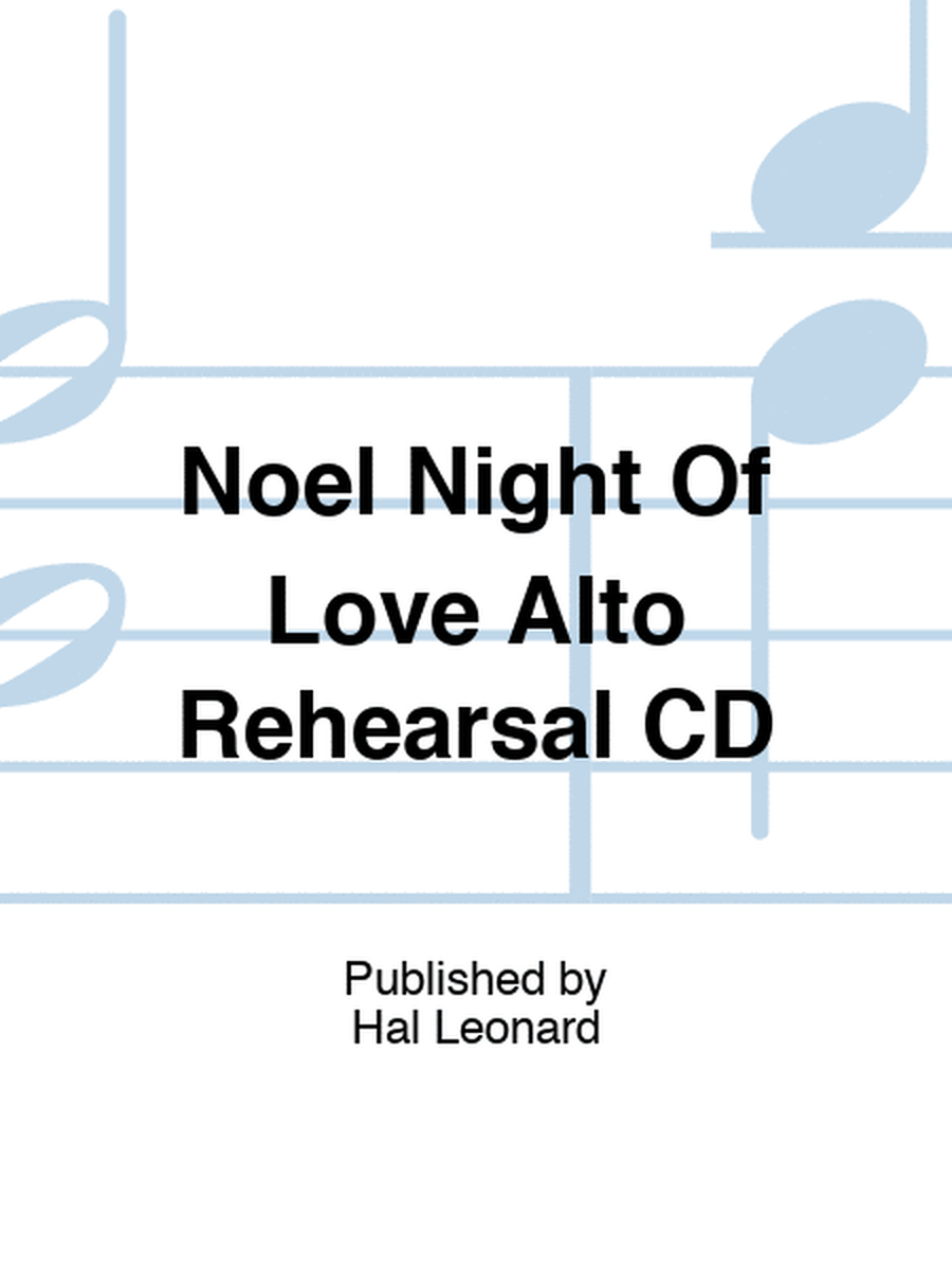 Noel Night Of Love Alto Rehearsal CD