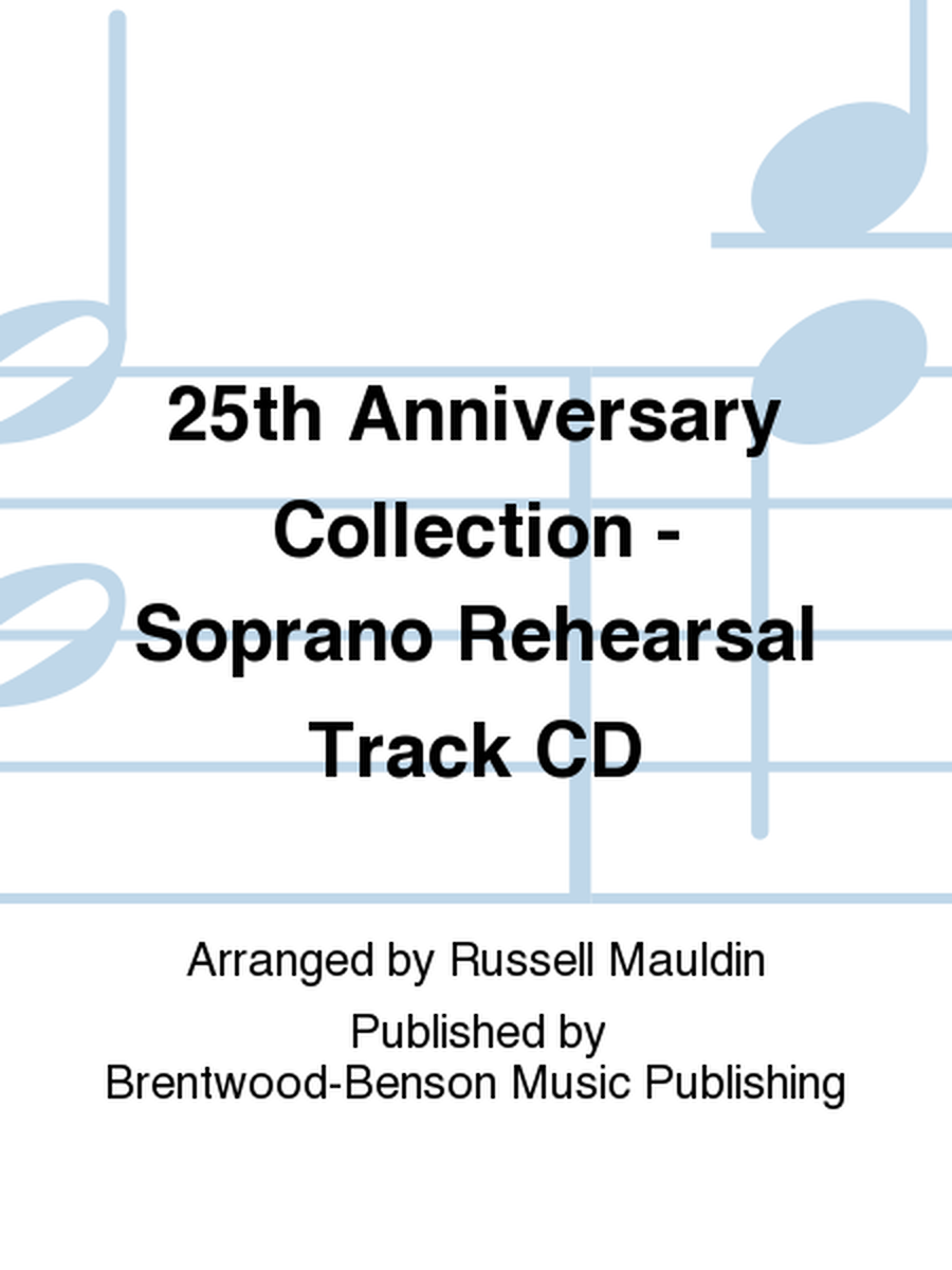 25th Anniversary Collection - Soprano Rehearsal Track CD