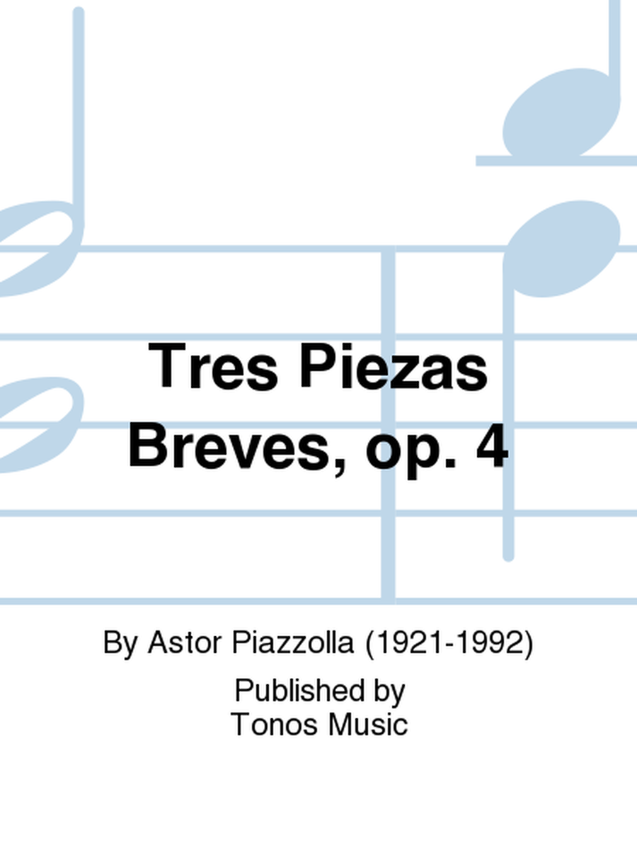 Tres Piezas Breves, op. 4