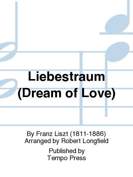 Liebestraum (Dream of Love)