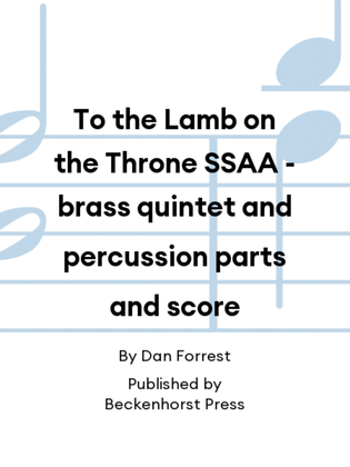 Book cover for To the Lamb on the Throne SSAA - brass quintet and percussion parts and score