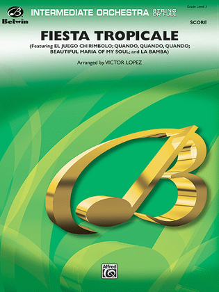 Fiesta Tropicale (featuring "El Juego Chirimbolo," "Quando, Quando, Quando," "Beautiful Maria of My Soul," and "La Bamba") (score only)