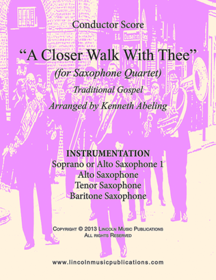 A Closer Walk With Thee (for Saxophone Quartet SATB or AATB)