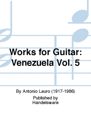 Book cover for Works for Guitar: Venezuela Vol. 5