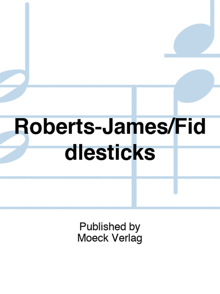 Roberts-James/Fiddlesticks