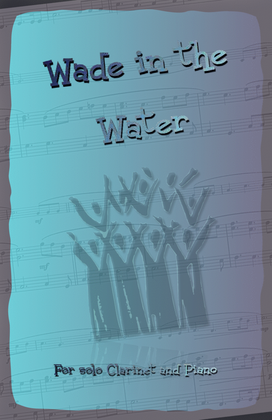 Book cover for Wade in the Water, Gospel Song for Clarinet and Piano