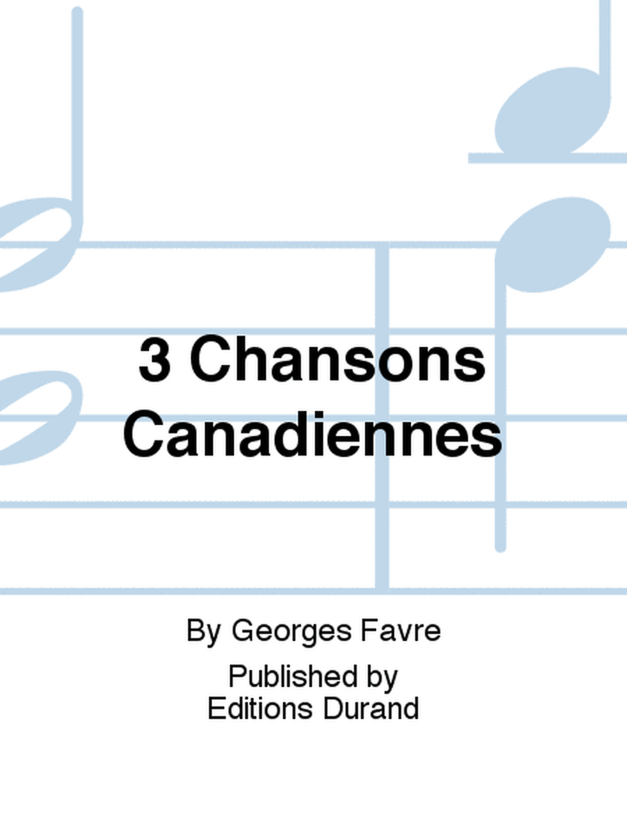 3 Chansons Canadiennes