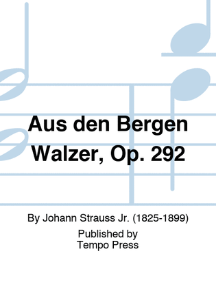 Book cover for Aus den Bergen Walzer, Op. 292