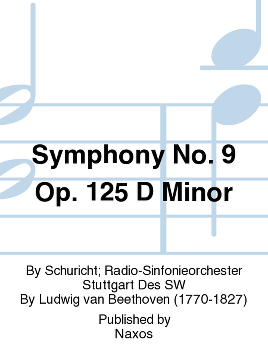 Symphony No. 9 Op. 125 D Minor