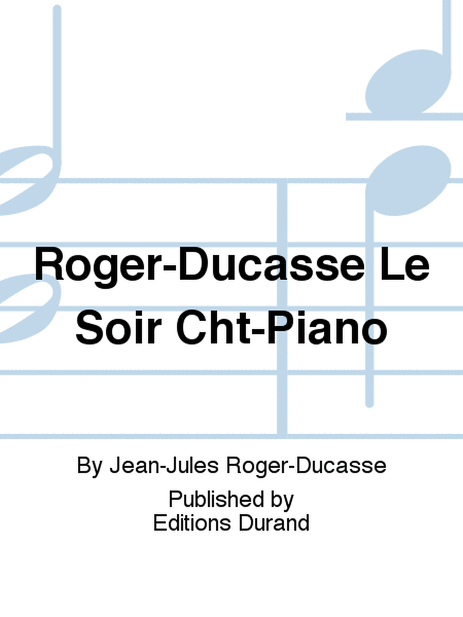 Roger-Ducasse Le Soir Cht-Piano