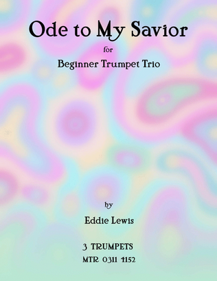 Book cover for Ode to My Savior Beginner Trumpet Trio