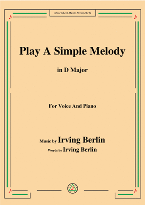 Irving Berlin-Play A Simple Melody,in D Major,for Voice&Piano