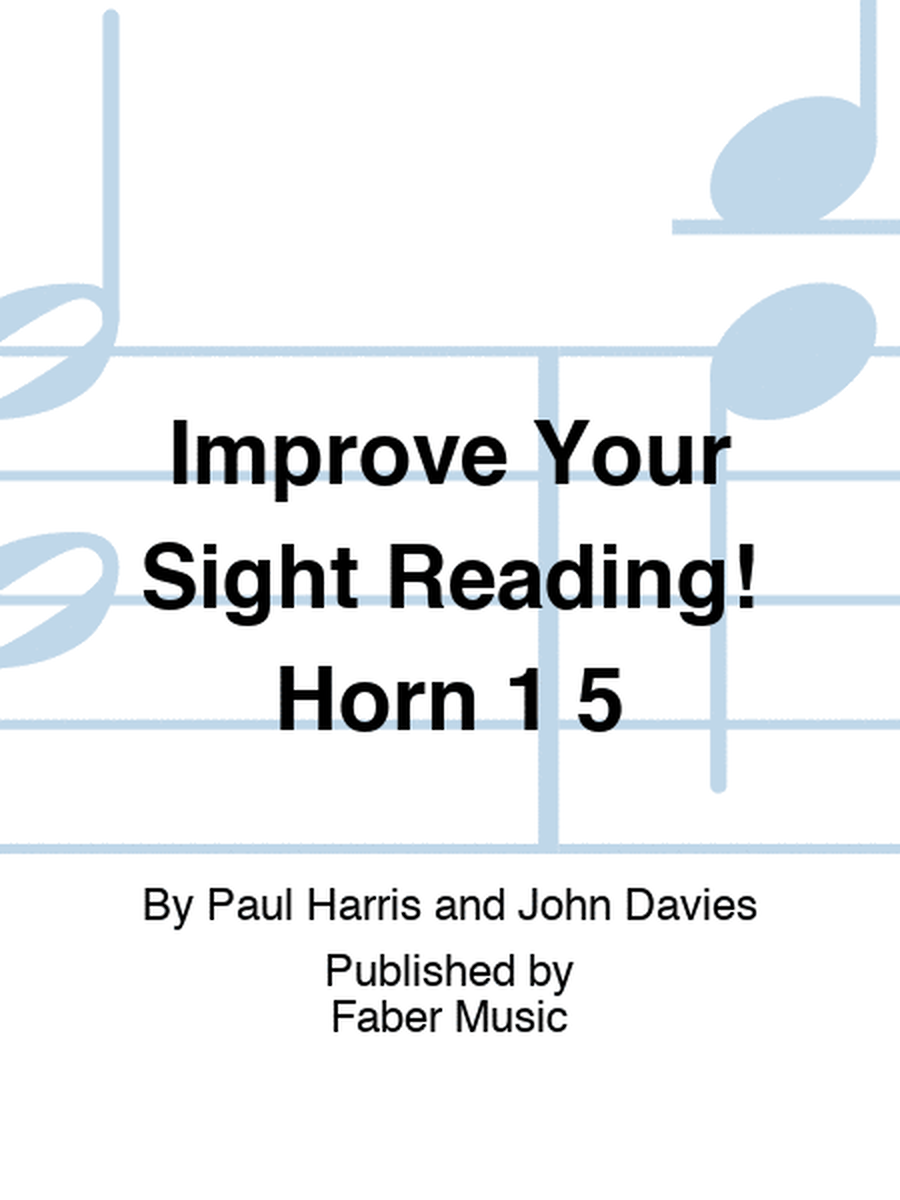 Improve Your Sight Reading! Horn 1 5