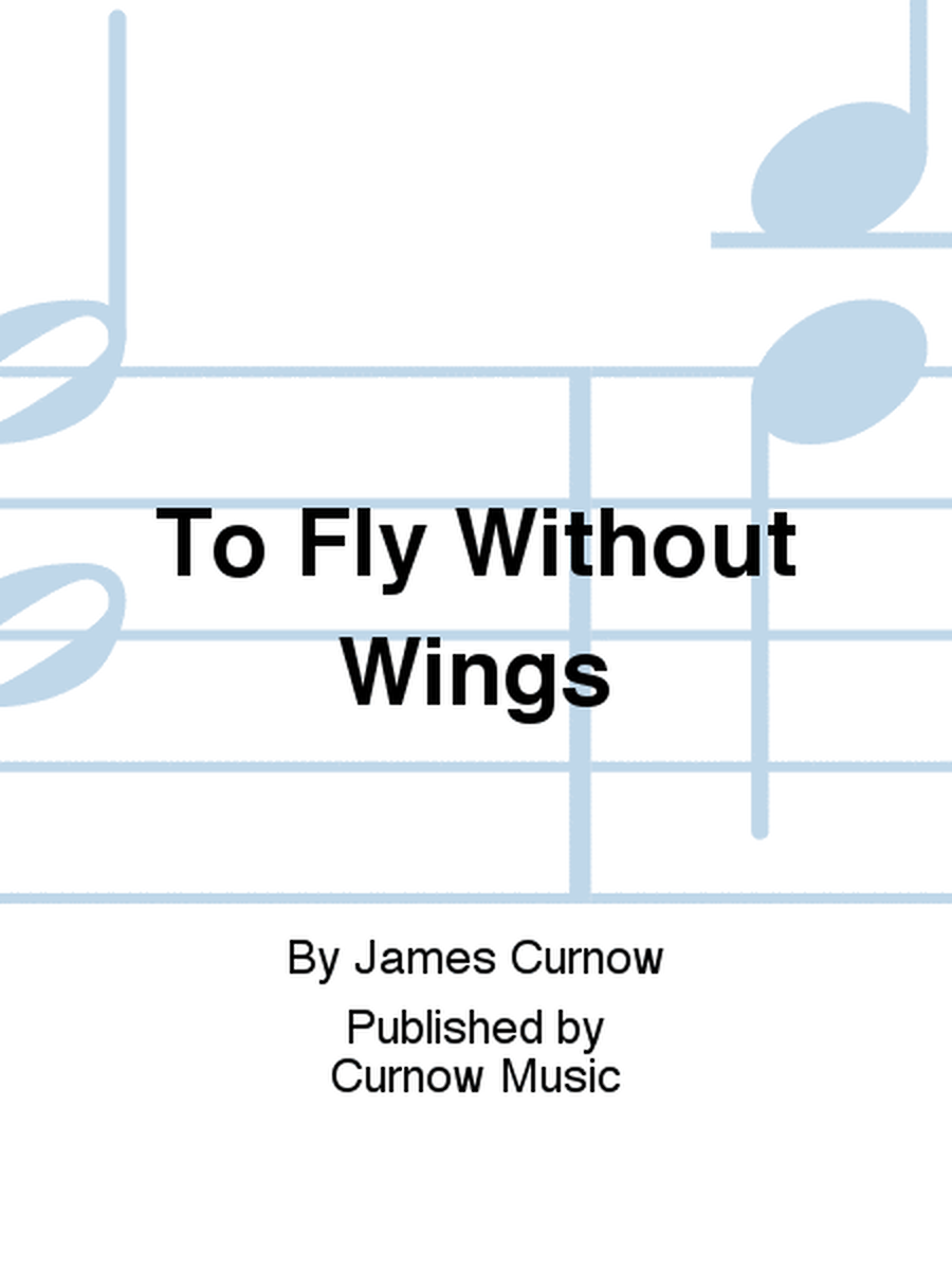 To Fly Without Wings