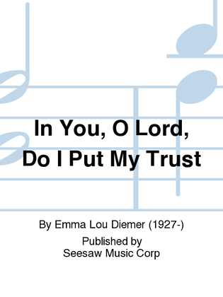 Book cover for In You, O Lord, Do I Put My Trust