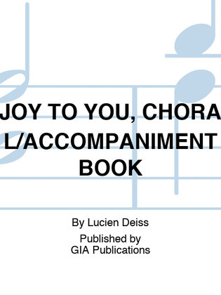 Book cover for JOY TO YOU, CHORAL/ACCOMPANIMENT BOOK