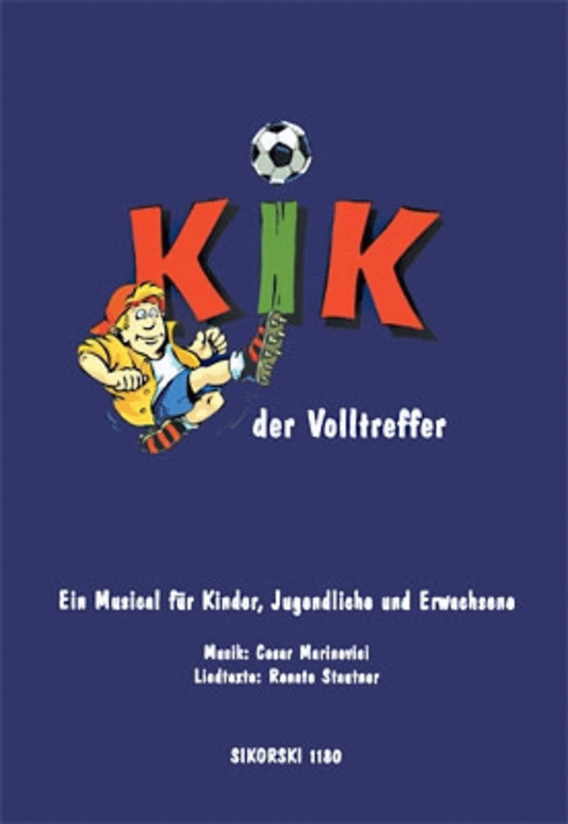 Kik - Der Volltreffer -ein Musical Fur Kinder, Jugendliche Und Erwachsene. Klavieralbum