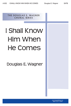 Book cover for I Shall Know Him When He Comes