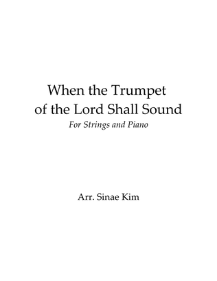 When the Trumpet of the Lord Shall Sound for Strings and Piano