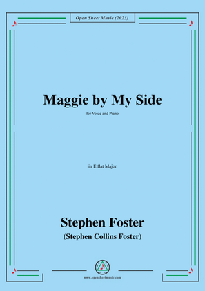 S. Foster-Maggie by My Side,in E flat Major