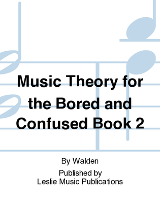 Book cover for Music Theory for the Board and Confused Book 2