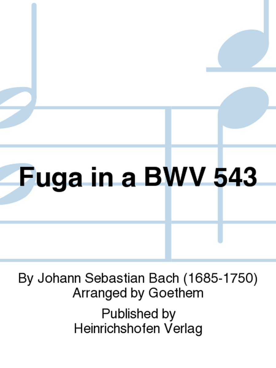 Fuga in a BWV 543