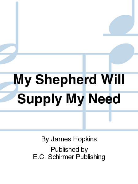 My Shepherd Will Supply My Need