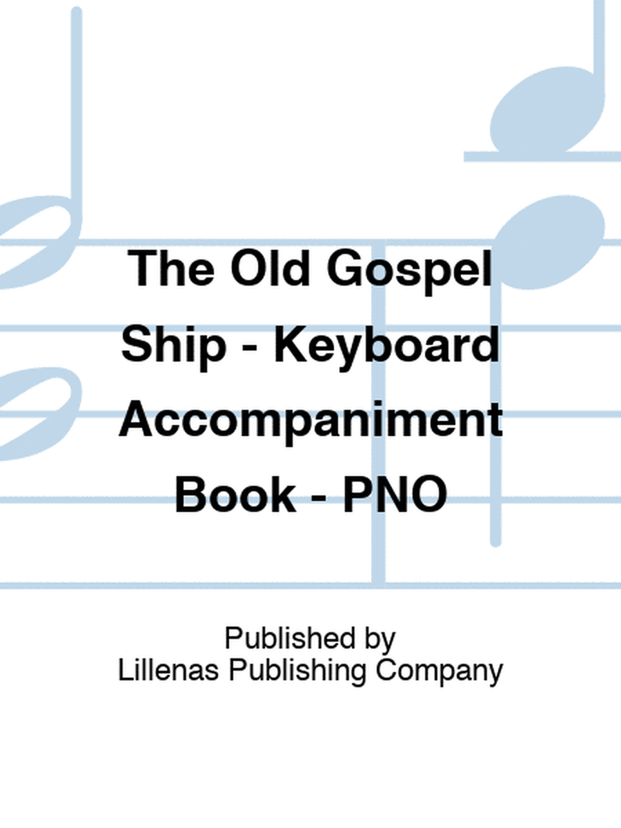 The Old Gospel Ship - Keyboard Accompaniment Book - PNO