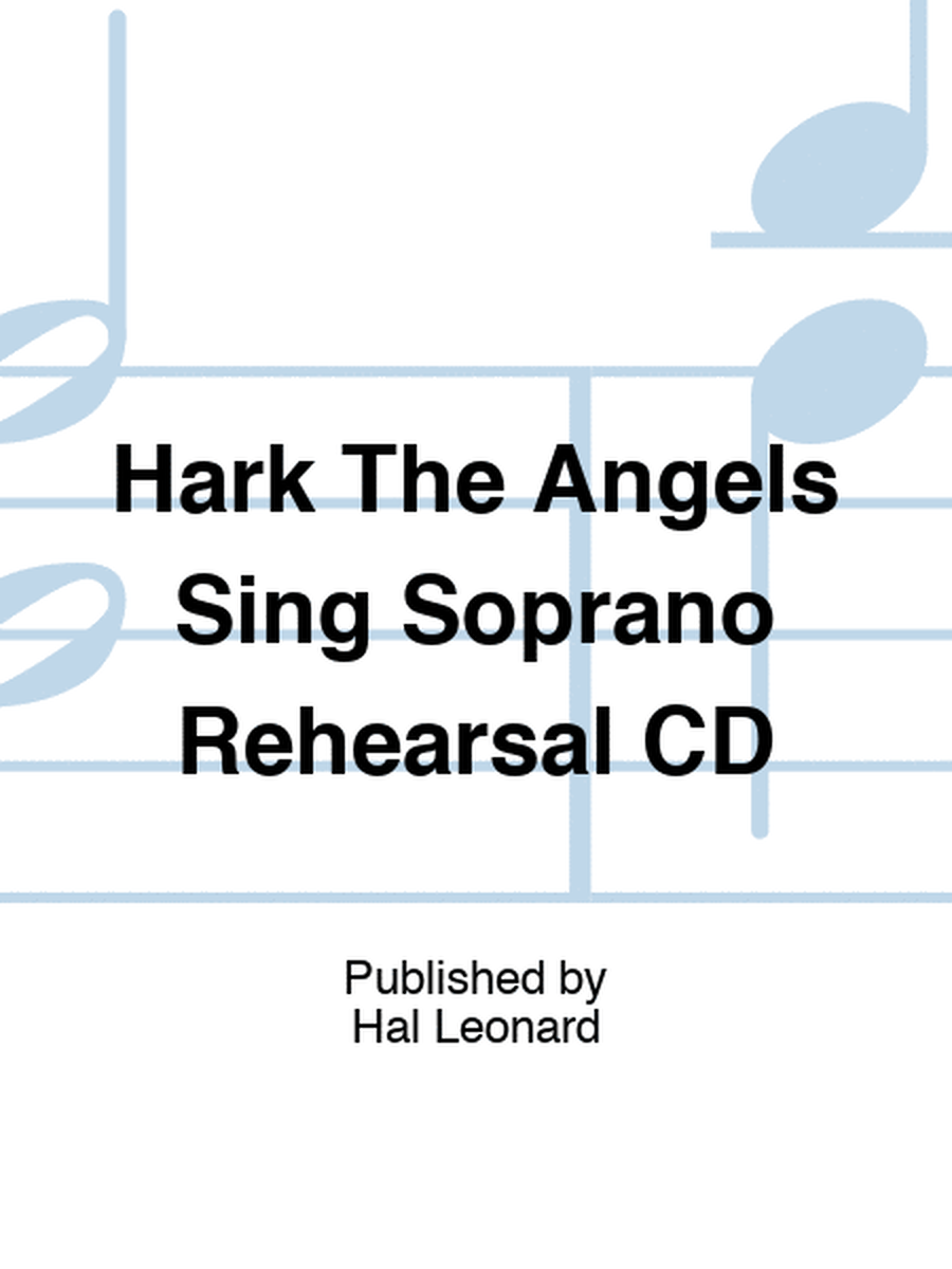 Hark The Angels Sing Soprano Rehearsal CD