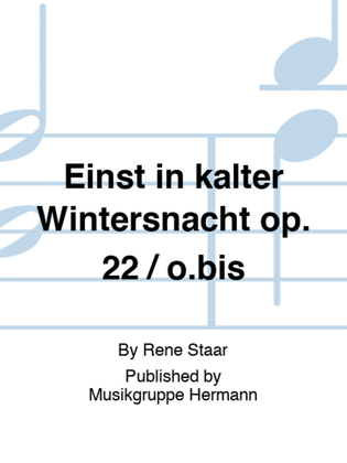 Einst in kalter Wintersnacht op. 22 / o.bis