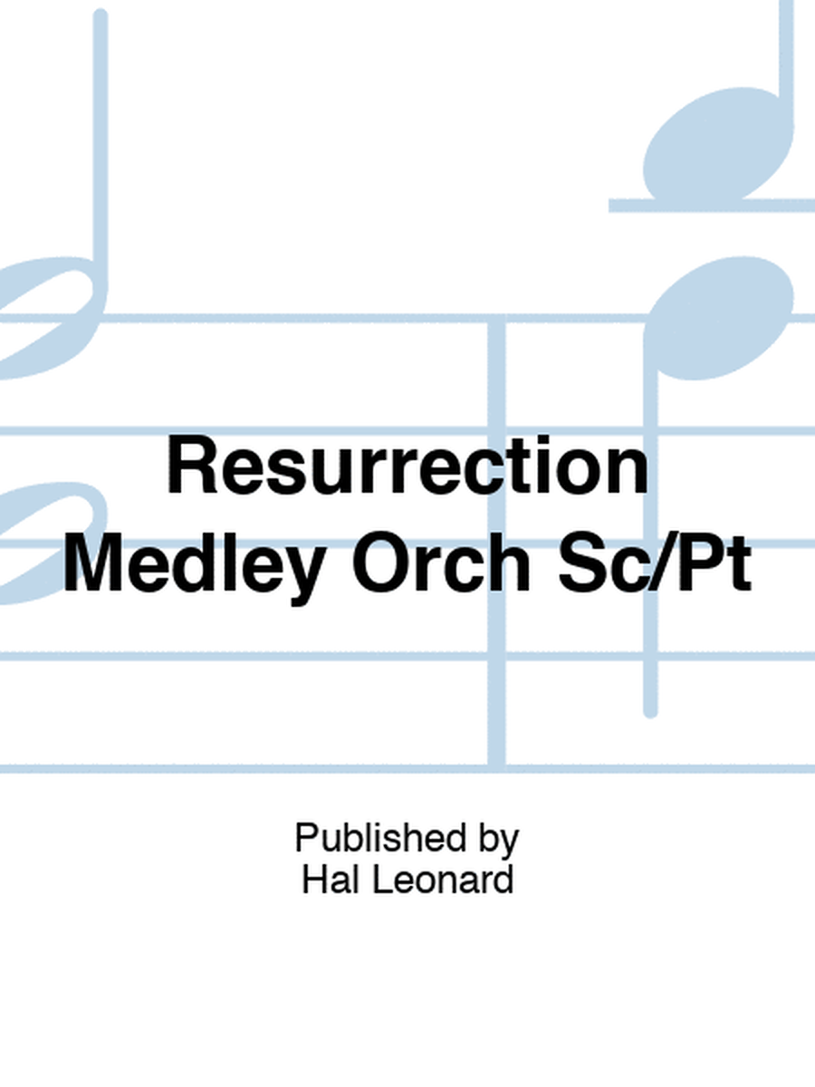 Resurrection Medley Orch Sc/Pt