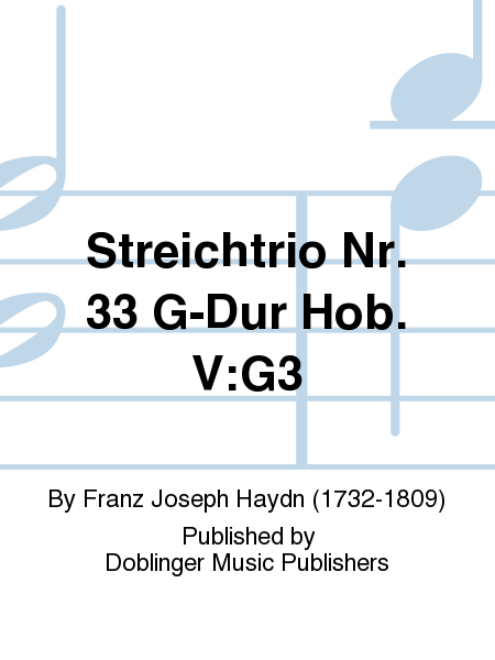 Streichtrio Nr. 33 G-Dur Hob. V:G3