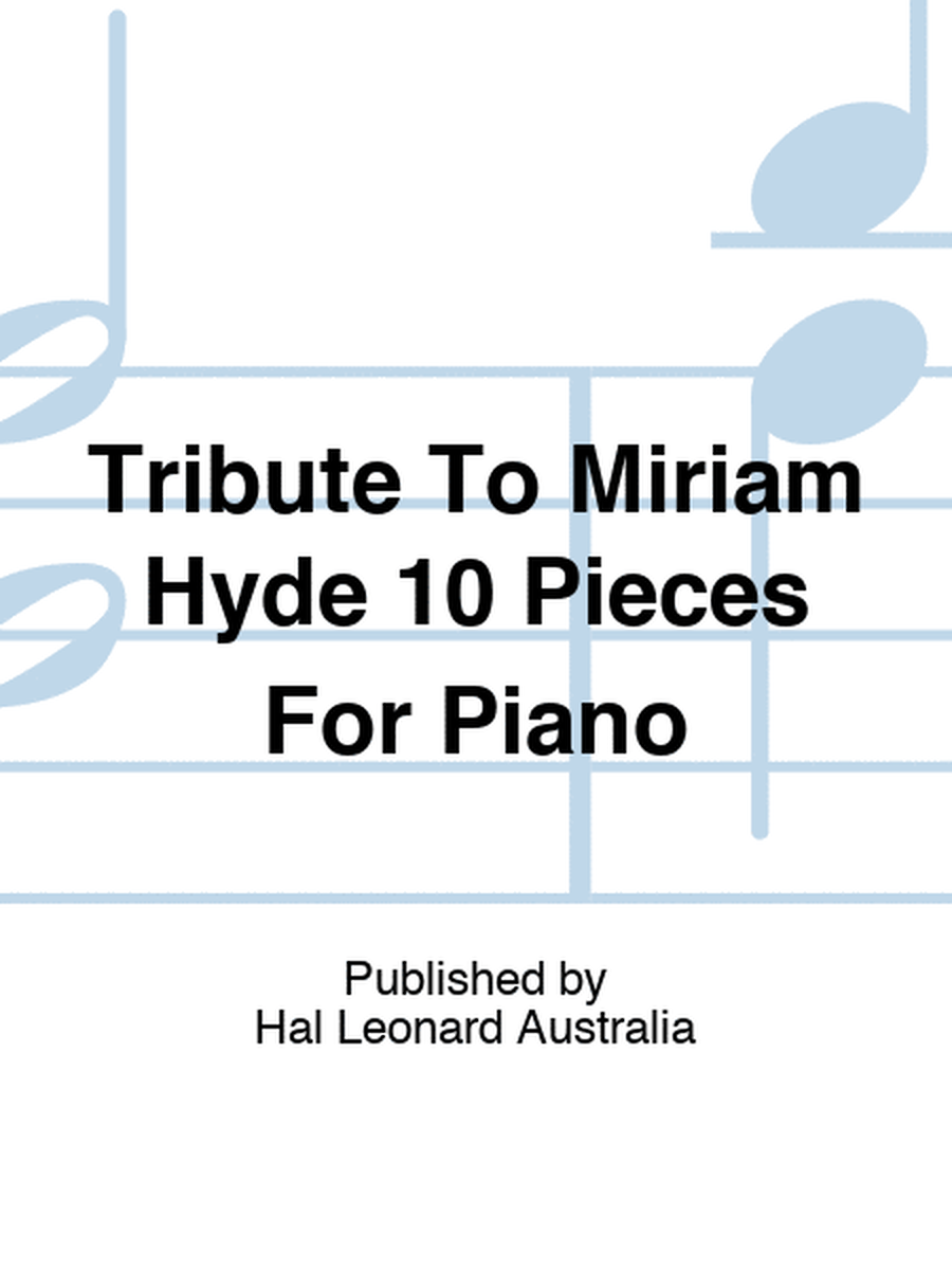 Tribute To Miriam Hyde 10 Pieces For Piano