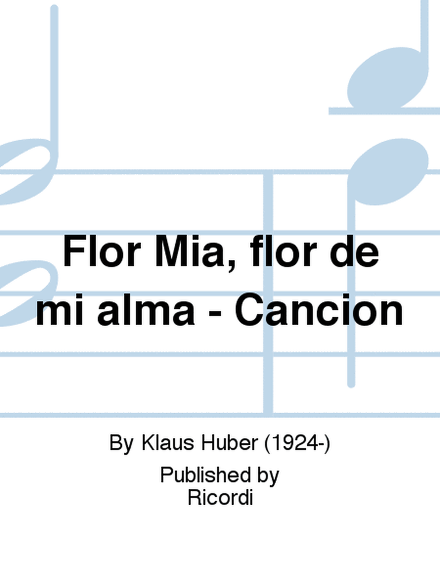 Flor Mia, flor de mi alma - Cancion