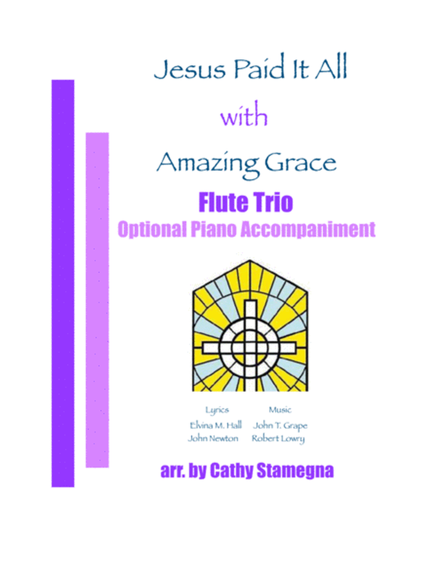 Jesus Paid It All with Amazing Grace (Flute Trio, Optional Piano Accompaniment) image number null