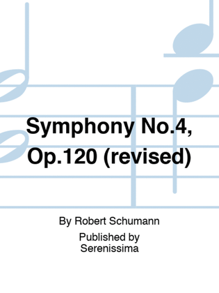 Symphony No.4, Op.120 (revised)