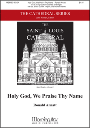 Book cover for Holy God, We Praise Thy Name (Choral Score)