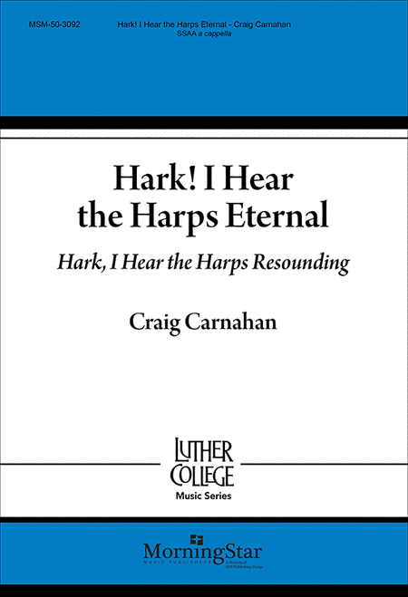 Hark! I Hear the Harps Eternal: Hark, I Hear the Harps Resounding