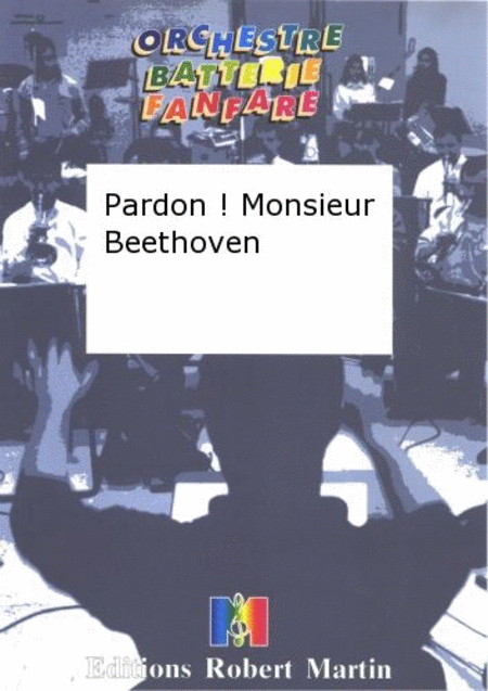 Pardon! Monsieur Beethoven