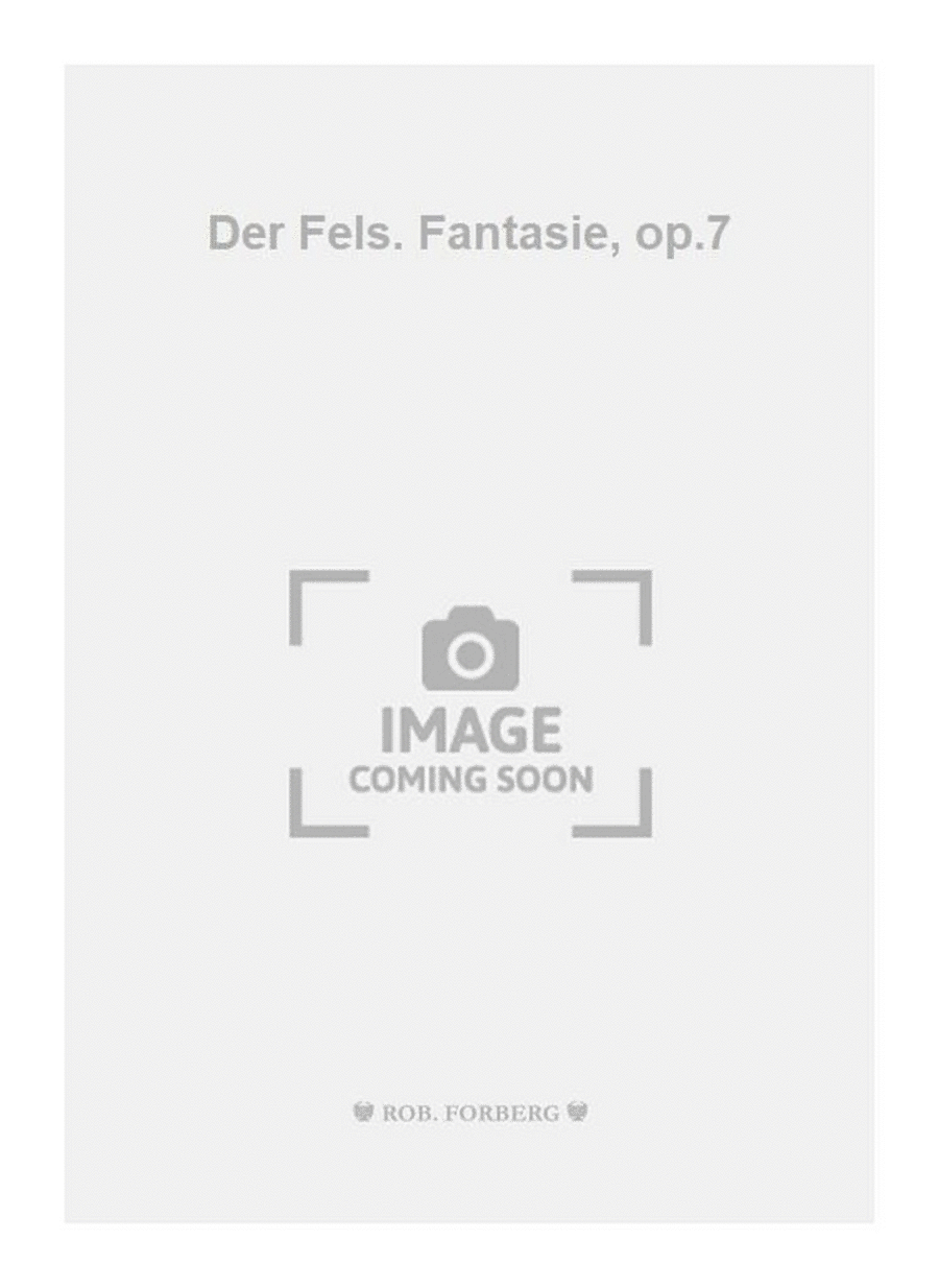 Der Fels. Fantasie, op.7