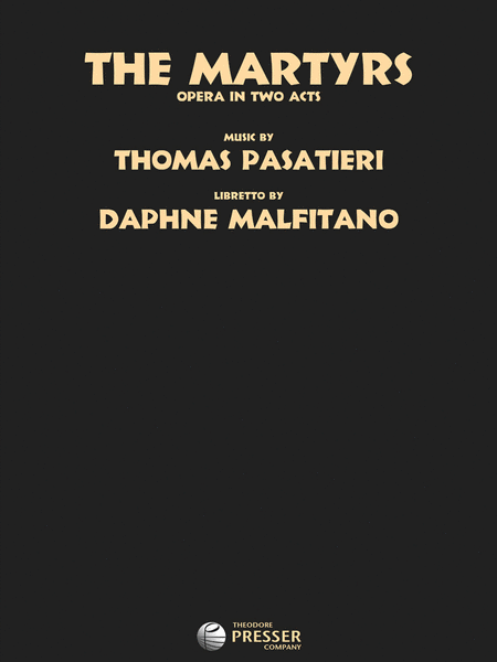 Thomas Pasatieri : The Martyrs