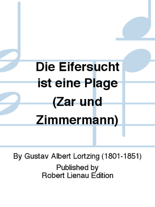 Die Eifersucht ist eine Plage (Zar und Zimmermann)