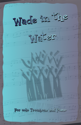 Book cover for Wade in the Water, Gospel Song for Trombone and Piano