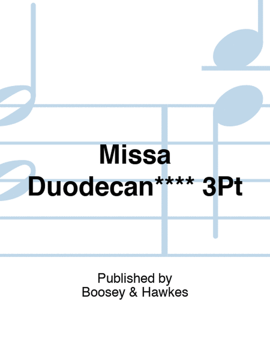 Missa Duodecan**** 3Pt