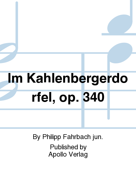 Im Kahlenbergerdörfel op. 340