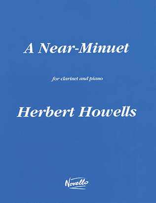 Book cover for Herbert Howells: A Near Minuet (Clarinet And Piano)