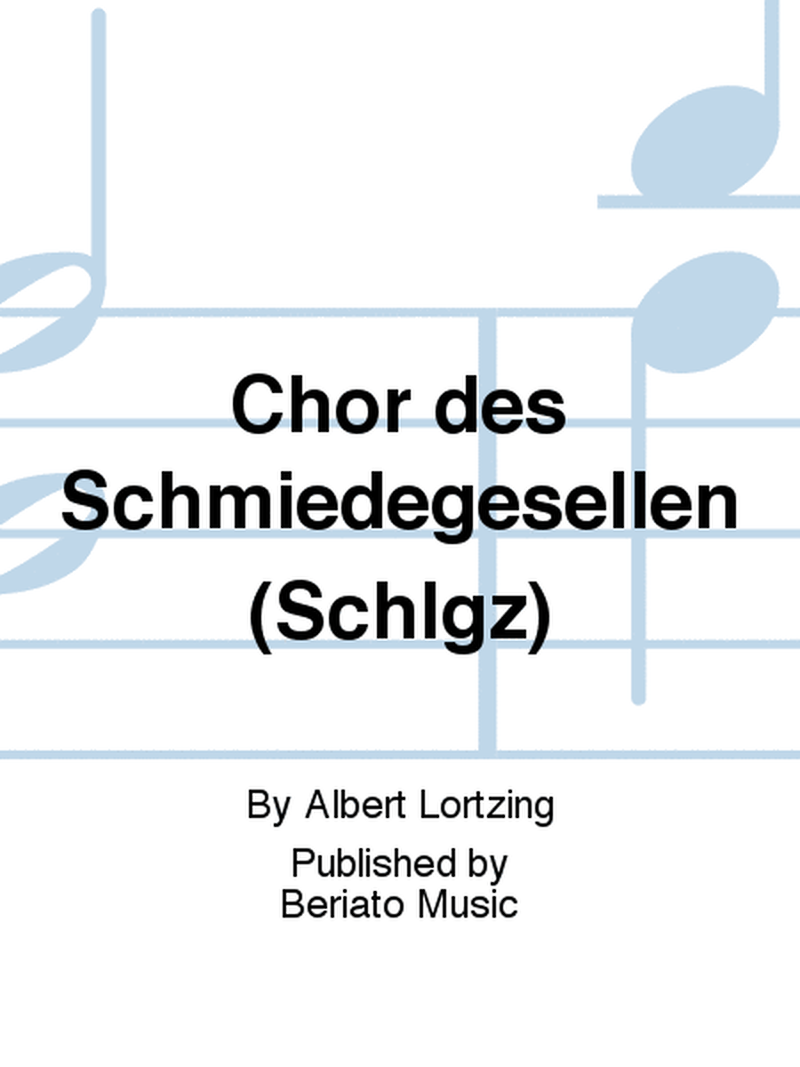 Chor des Schmiedegesellen (Schlgz)