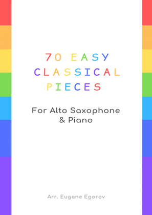Book cover for 70 Easy Classical Pieces For Alto Saxophone & Piano