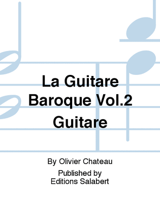 La Guitare Baroque Vol.2 Guitare