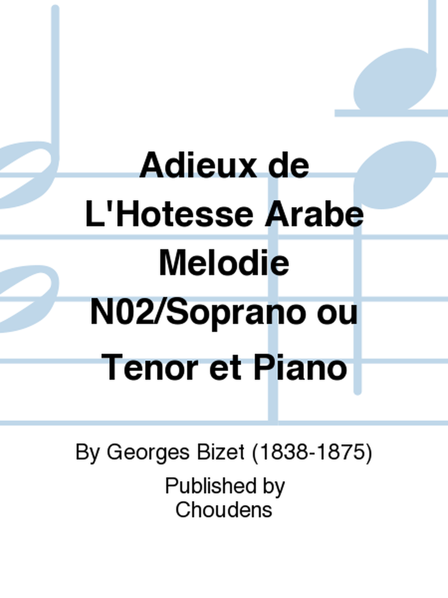 Adieux de L'Hotesse Arabe Melodie N02/Soprano ou Tenor et Piano